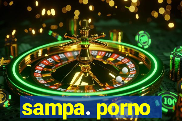 sampa. porno